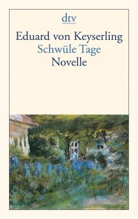 Eduard von  Keyserling - Schwüle Tage