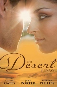  - The Desert Kings: Duty, Desire and the Desert King / The Desert King's Bejewelled Bride / The Desert King