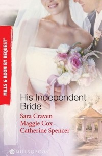  - His Independent  Bride: Wife Against Her Will / The Wedlocked Wife / Bertoluzzi's Heiress Bride