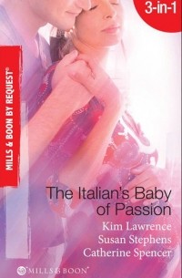  - The Italian's Baby of Passion: The Italian's Secret Baby / One-Night Baby / The Italian's Secret Child