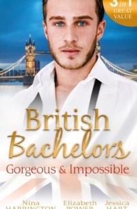  - British Bachelors: Gorgeous and Impossible: My Greek Island Fling / Back in the Lion's Den / We'll Always Have Paris (сборник)
