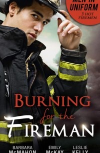  - Men In Uniform: Burning For The Fireman: Firefighter's Doorstep Baby / Surrogate and Wife / Lying in Your Arms