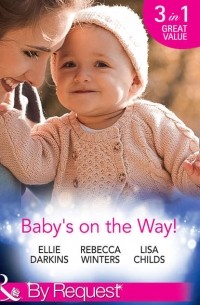  - Baby's On The Way!: Bound by a Baby Bump / Expecting the Prince's Baby / The Pregnant Witness