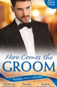  - Wedding Party Collection: Here Comes The Groom: The Bridegroom's Vow / The Billionaire Bridegroom