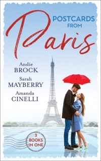  - Postcards From Paris: Bound by His Desert Diamond / Amorous Liaisons / The Secret to Marrying Marchesi