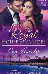  - The Royal House of Karedes: One Family: Ruthless Boss, Royal Mistress / The Desert King's Housekeeper Bride / Wedlocked: Banished Sheikh, Untouched Queen