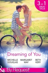  - Dreaming Of You: Bachelor Dad on Her Doorstep / Outback Bachelor / The Hometown Hero Returns (сборник)