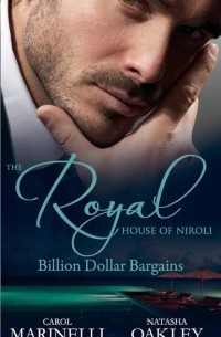  - The Royal House of Niroli: Billion Dollar Bargains: Bought by the Billionaire Prince / The Tycoon's Princess Bride