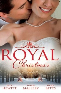 - Royal Christmas: Royal Love-Child, Forbidden Marriage