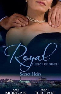  - The Royal House of Niroli: Secret Heirs: Bride by Royal Appointment / A Royal Bride at the Sheikh's Command