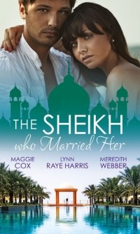  - The Sheikh Who Married Her (сборник)