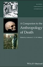 Antonius C. G. M. Robben - A Companion to the Anthropology of Death