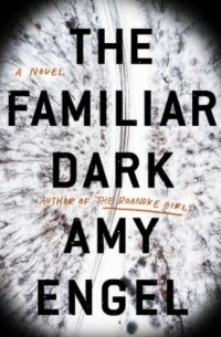 Эми Энджел - The Familiar Dark