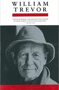 William Trevor - The Collected Stories
