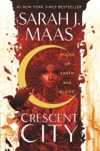 Sarah J. Maas - Crescent City: House of Earth and Blood