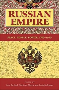 - Russian Empire: Space, People, Power, 1700-1930