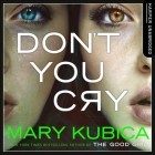 Мэри Кубика - Don&#039;t You Cry