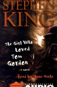 Стивен Кинг - Girl Who Loved Tom Gordon