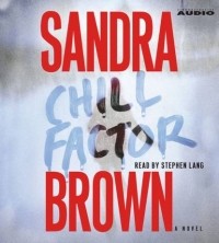 Сандра Браун - Chill Factor