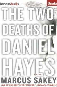 Маркус Сэйки - Two Deaths of Daniel Hayes