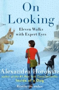 Александра Горовиц - On Looking