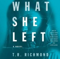 Т. Р. Ричмонд - What She Left