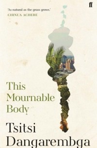 Tsitsi Dangarembga - This Mournable Body