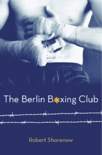 Роберт Шареноу - The Berlin Boxing Club