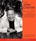 Джон Чивер - The John Cheever Audio Collection