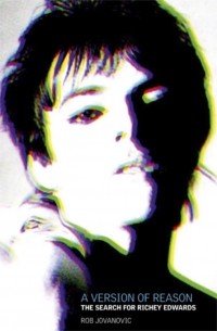 Роб Йованович - A Version of Reason: The Search for Richey Edwards of the Manic Street Preachers