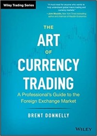 Брент Доннелли - The Art of Currency Trading: A Professional's Guide to the Foreign Exchange Market