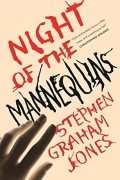 Stephen Graham Jones - Night of the Mannequins
