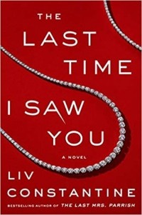 Liv Constantine - The Last Time I Saw You