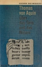 Thomas von Aquin - Über das Sein und das Wesen