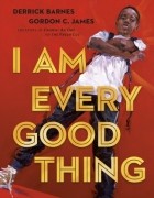  - I Am Every Good Thing