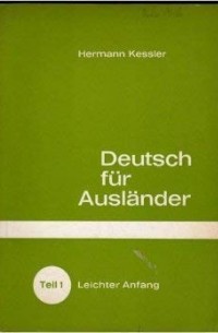 Hermann Kessler - Deutsch für Ausländer: Teil 1 Leichter Anfang