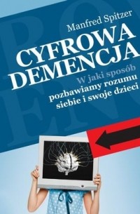 Манфред Шпицер - Cyfrowa demencja