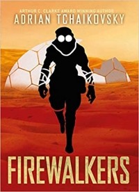 Адриан Чайковски - Firewalkers