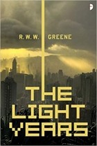 R.W.W. Greene - The Light Years