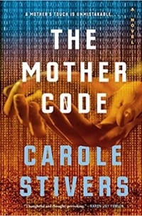 Карол Стиверс - The Mother Code