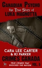 Cara Lee Carter - Canadian Psycho. The true story of Luka Magnotta