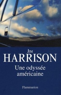 Джим Гаррисон - Une odyssée américaine