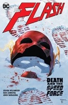 Джошуа Уильямсон - The Flash, Vol. 12: Death and the Speed Force
