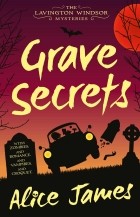 Alice James - Grave Secrets