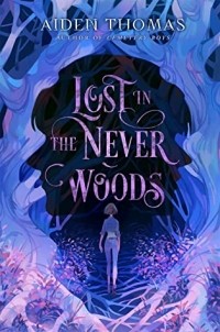 Эйден Томас - Lost in the Never Woods