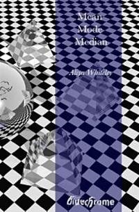 Aliya Whiteley - Mean Mode Median