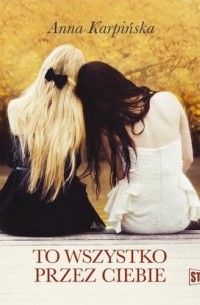 To wszystko przez ciebie