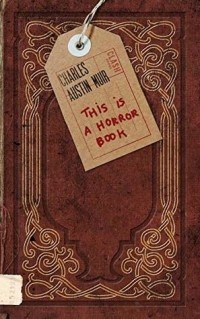 Charles Austin Muir - This Is a Horror Book