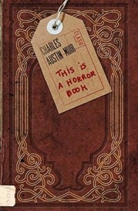 Charles Austin Muir - This Is a Horror Book