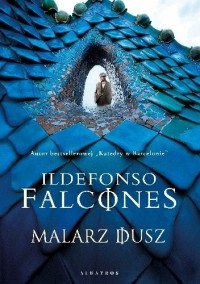 Ильдефонсо Фальконес - Malarz dusz